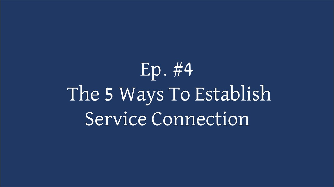 Ep  #4   The 5 Ways To Establish Service Connection
