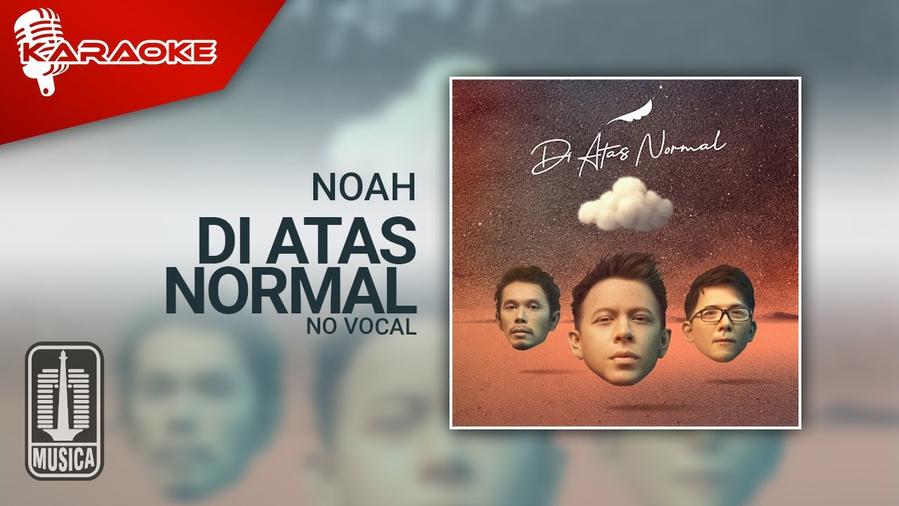 NOAH - Di Atas Normal (Official Karaoke Video) | No Vocal