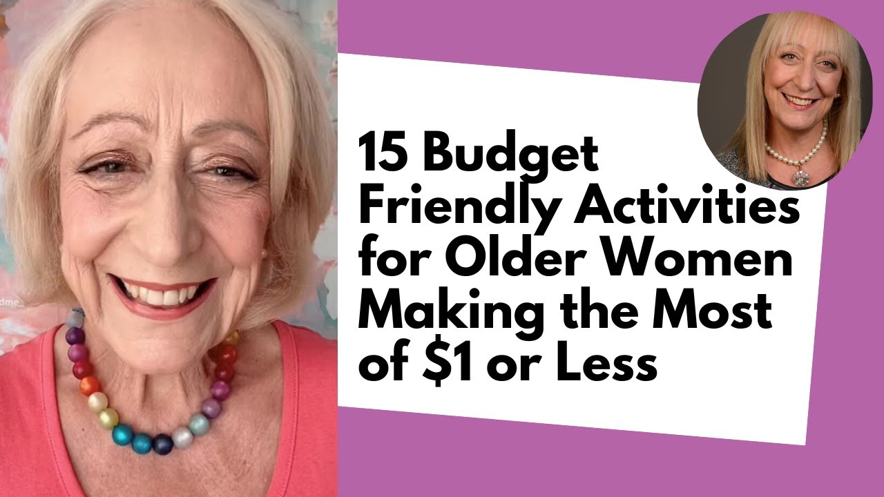 15 Budget Friendly Activities for Older Women - Making the Most of $1 or Less