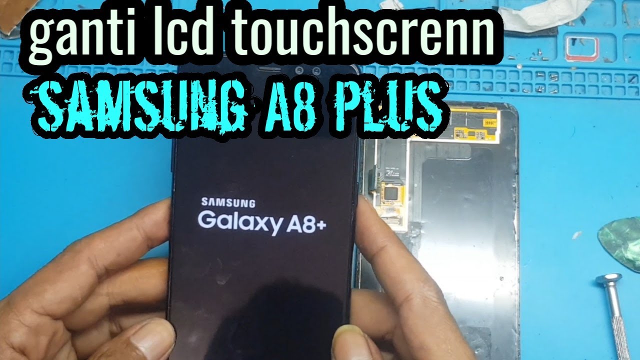 cara mudah ganti lcd samsung a8 plus 2018