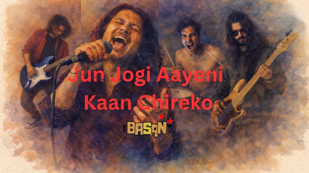 Jun Jogi Aayeni Kaan Chireko - BASAN - Official MV