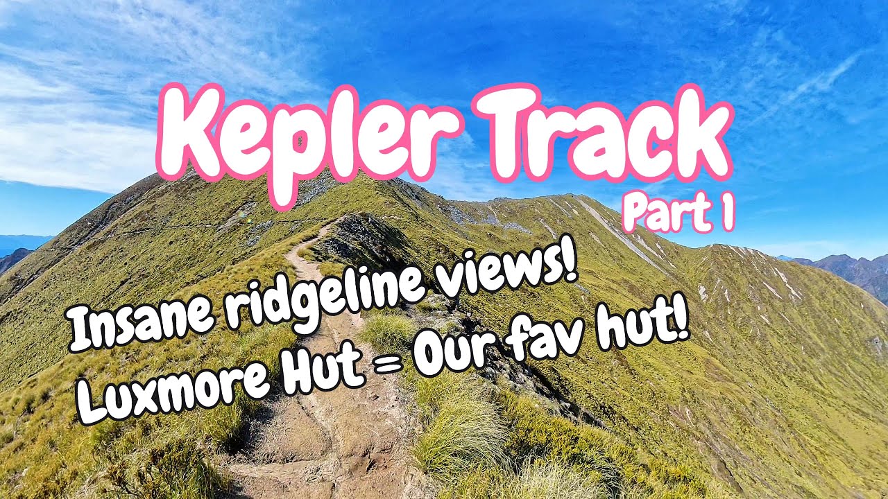 New Zealand Kepler Track | Our Favourite Hut + Insane Ridgeline Views!