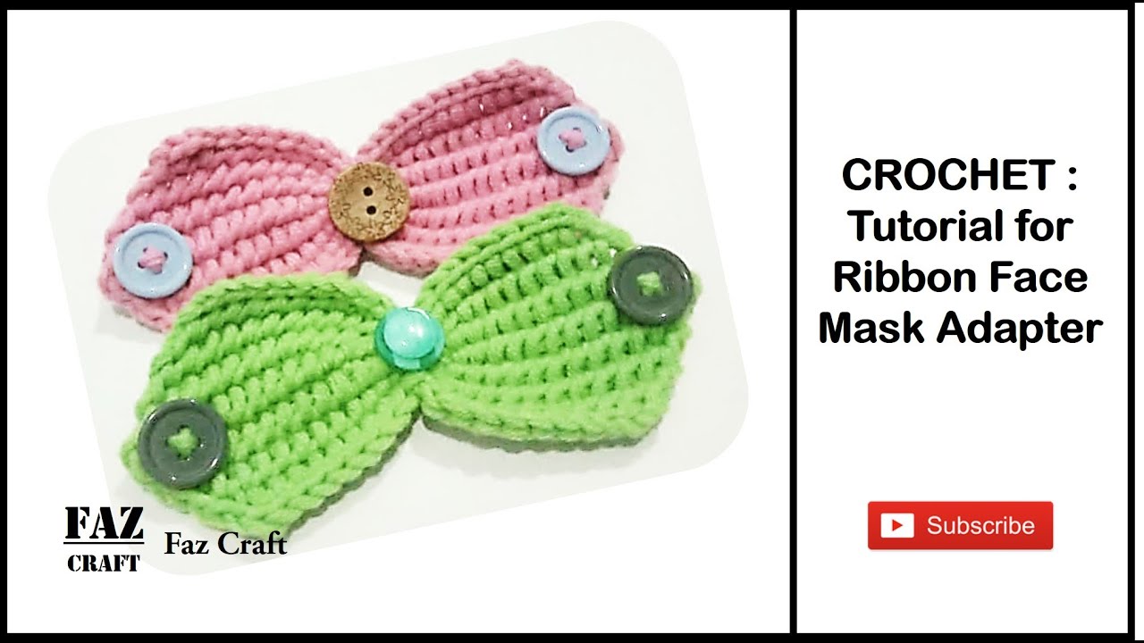 CROCHET : Tutorial for Ribbon Face Mask Adapter