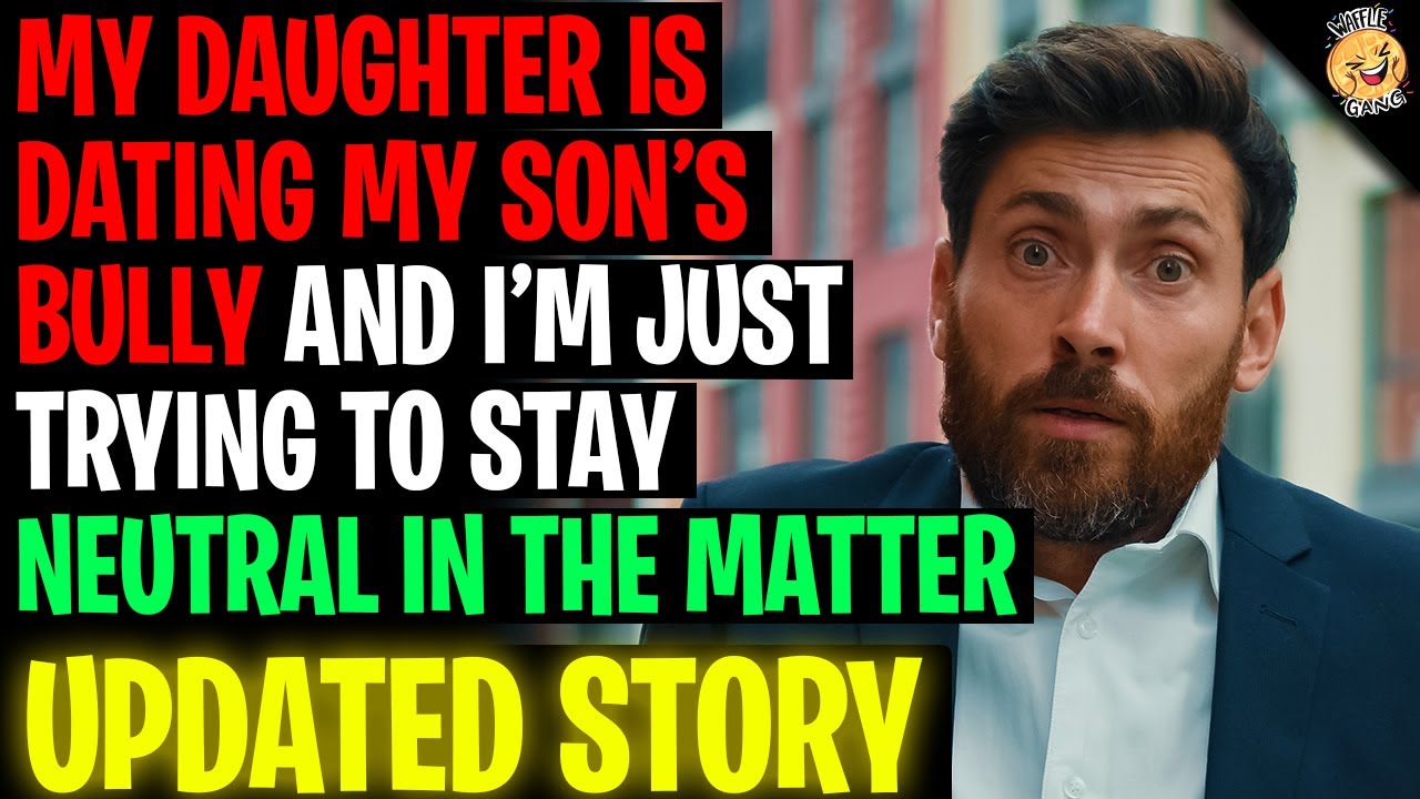 My Daughter Is Dating My Sons Bully And I'm Staying Neutral r/Relationships