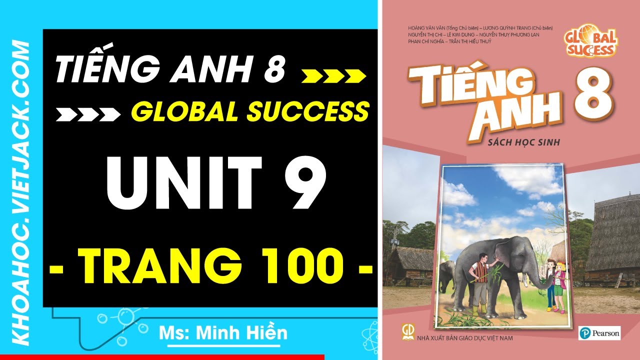 Tiếng Anh 8 Trang 100 - Global Success (DỄ HIỂU NHẤT)