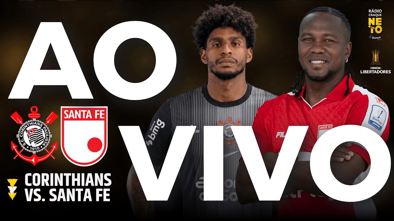 Corinthians X Santa Fe (COL) | AO VIVO | Copa Libertadores 2026 | R&aacute;dio Craque Neto