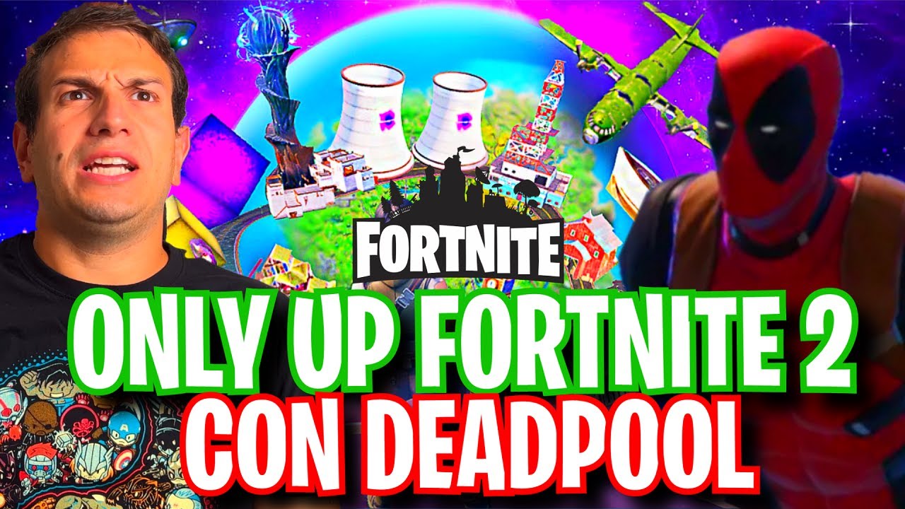 ONLYUP CAPITOLO 2 CON DEADPOOL - FORTNITE - SE I VIDEOGIOCHI PARLASSERO - Alessandro Vanoni