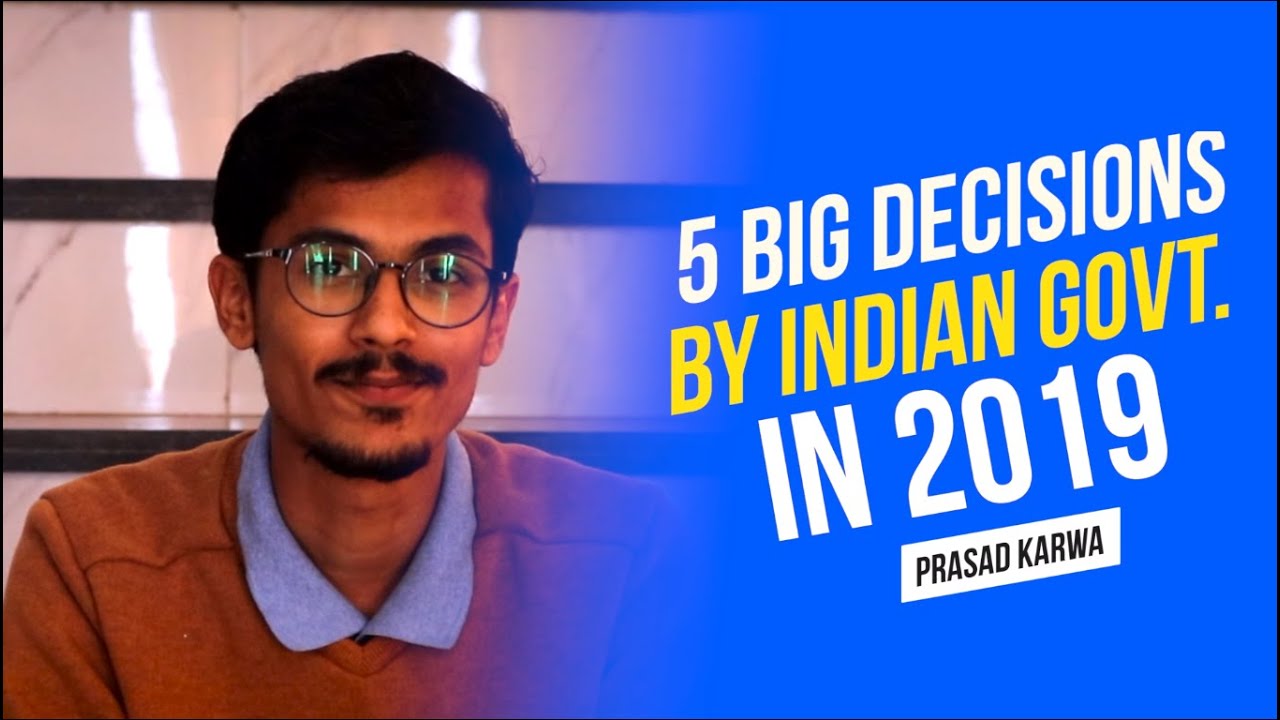5 Big Decisions By Indian Government In 2019 💪🏻 | Prasad Karwa