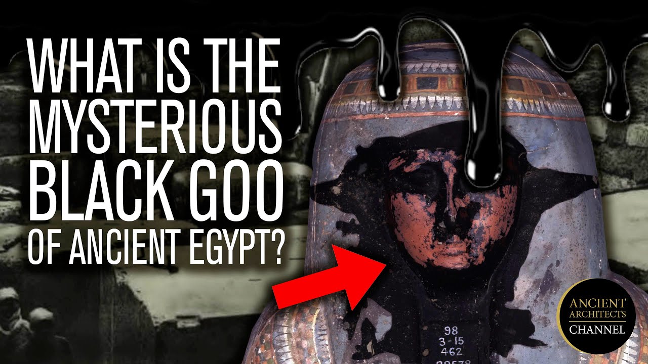 What is the Mysterious Black Goo of the Ancient Egyptians? | Ancient Architects