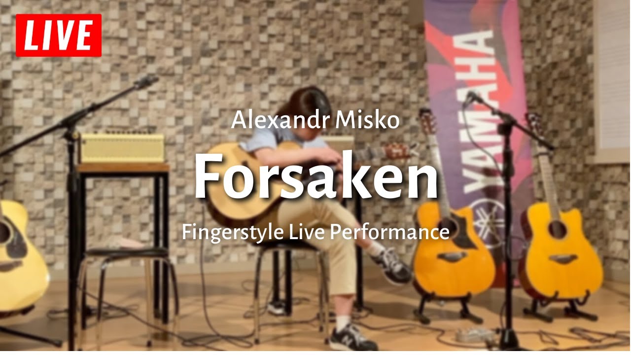 (Alexandr Misko) Forsaken - Fingerstyle Live Performance