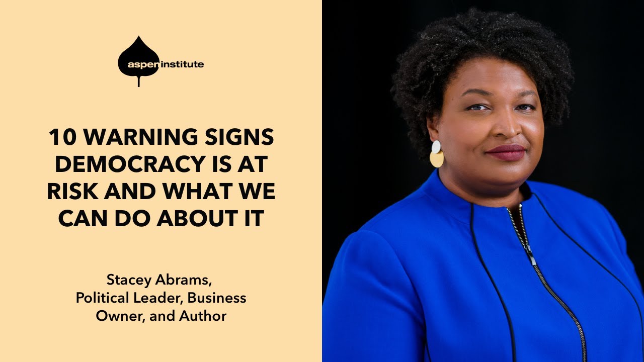 10 Warning Signs Democracy Is at Risk and What We Can Do About It — Stacey Abrams