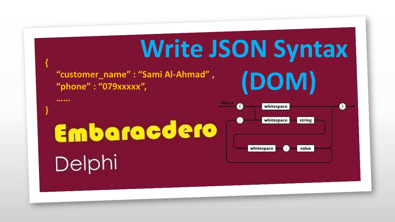 Writing JSON Syntax By DOM with Delphi - كتابة جمل جيسون بواسطة الدلفي بطريقة دوم