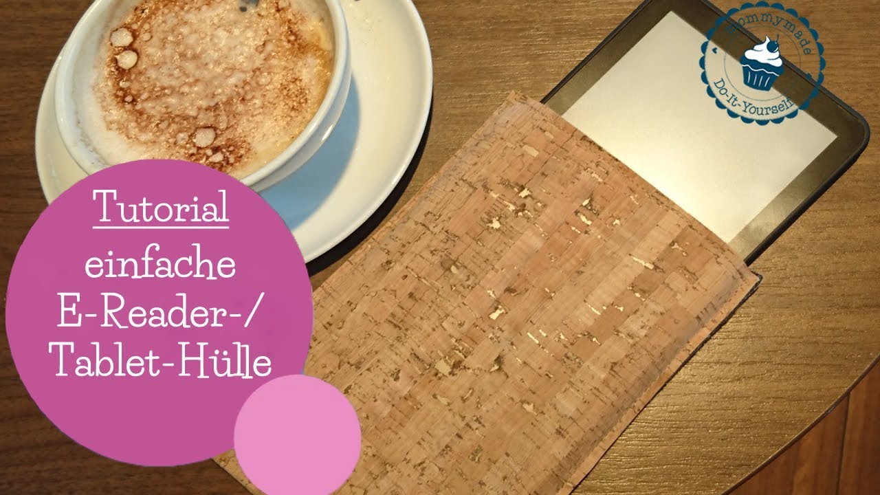 H&uuml;lle f&uuml;r E-Reader eReader Tablet Smartphone n&auml;hen | Korkstoff | DIY N&auml;hanleitung | mommymade