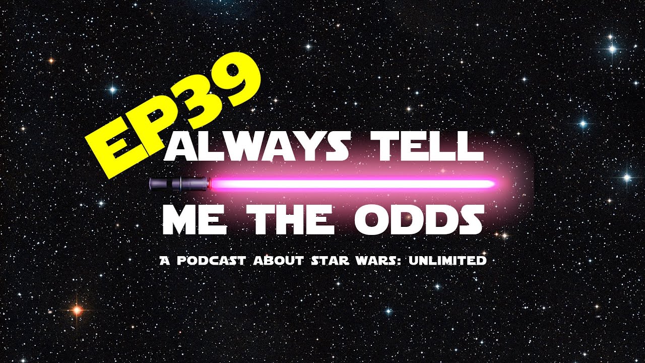 Podcast - 39 A tournament is not just a tournament | Star Wars Unlimited