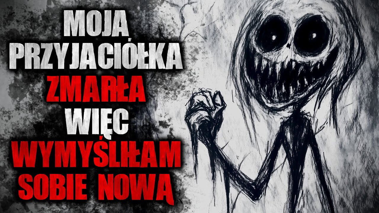 Moja przyjaciółka zmarła więc wymyśliłam sobie nową | Straszne historie