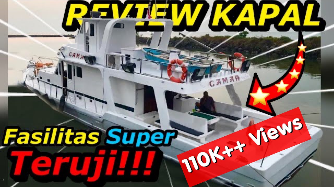 REVIEW KAPAL MANCING MEWAH & SUPER LUAS!!!  | KM CAMAR