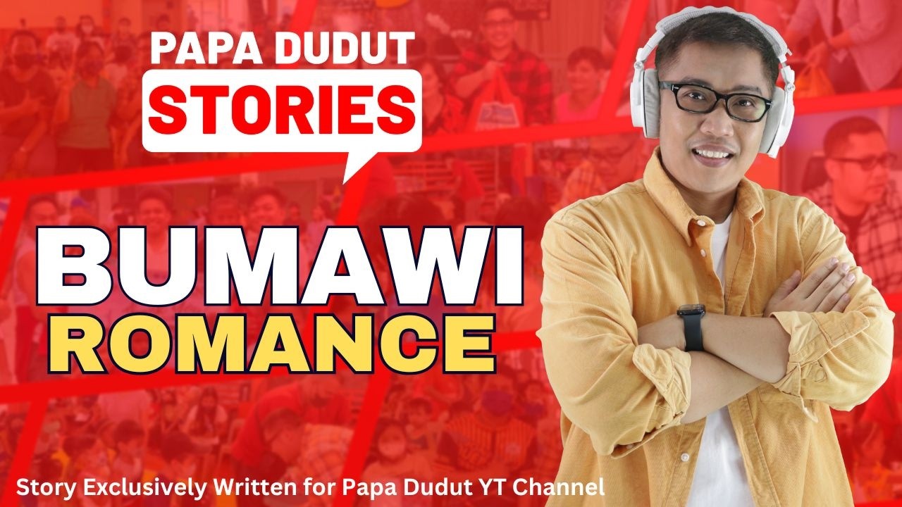 BUMAWI | DULCE | PAPA DUDUT STORIES