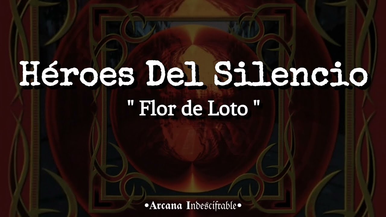 Héroes Del Silencio - Flor de Loto // Letra