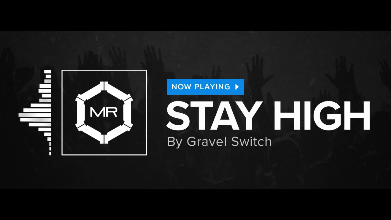 Gravel Switch - Stay High [HD]