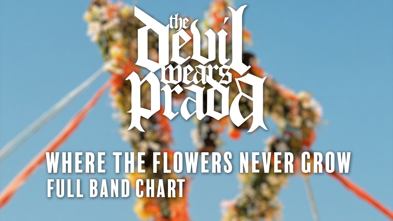 The Devil Wears Prada - Where The Flowers Never Grow (Full Band Expert Chart)