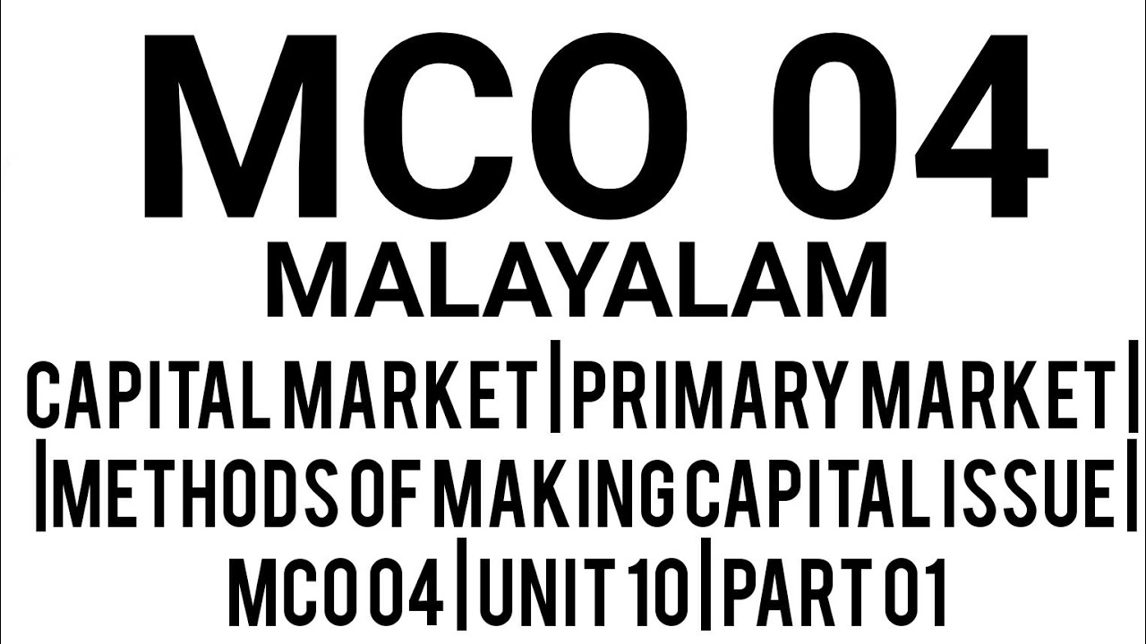 Capital Market | Primary Market | Methods of Making Capital Issue |MCO 04 | Unit 10 | Part 01