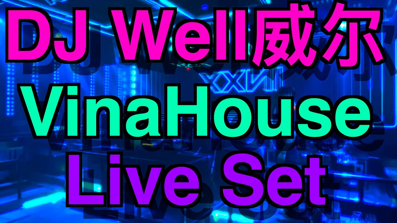 NEW NONSTOP CHINA NO,1 VINA HOUSE DJ WELL BOOTLEG REMIX