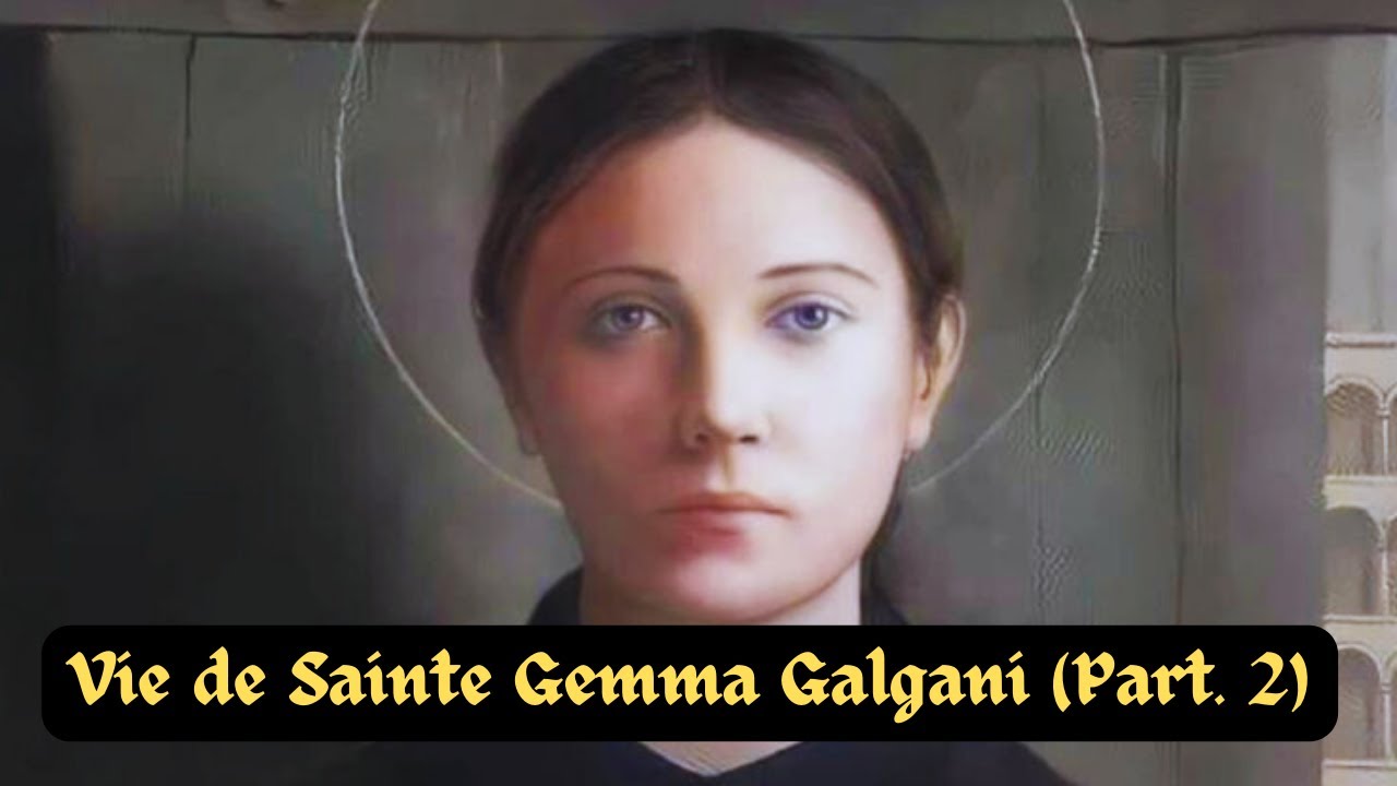 Vie de Sainte Gemma Galgani (Part. 2)
