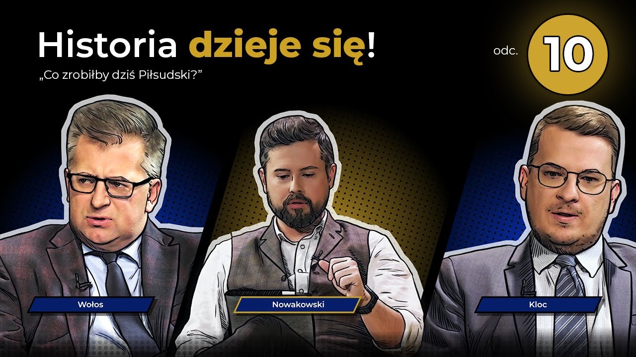 Co zrobiłby dziś Piłsudski? Odc. 10 Historia dzieje się!