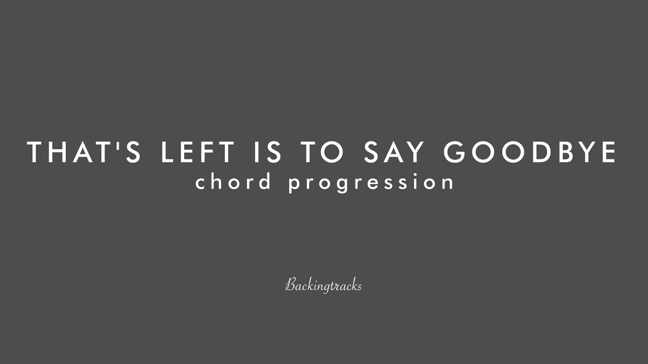 ALL THAT'S LEFT IS TO SAY GOODBYE (no piano) chord progression - Play Along The Real Latin Book
