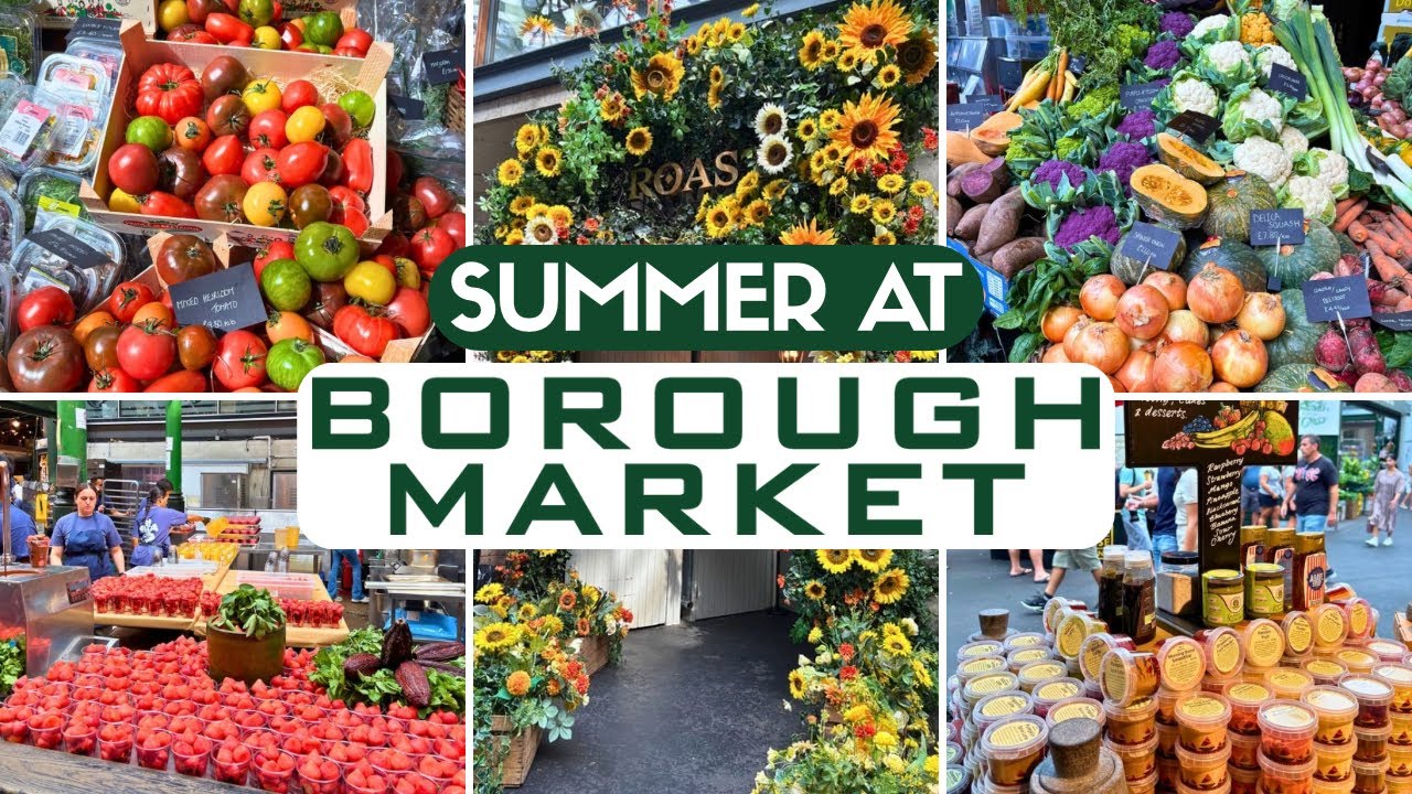 Borough Market London Tour  🇬🇧 | What to eat at Borough Market | Summer Time in London
