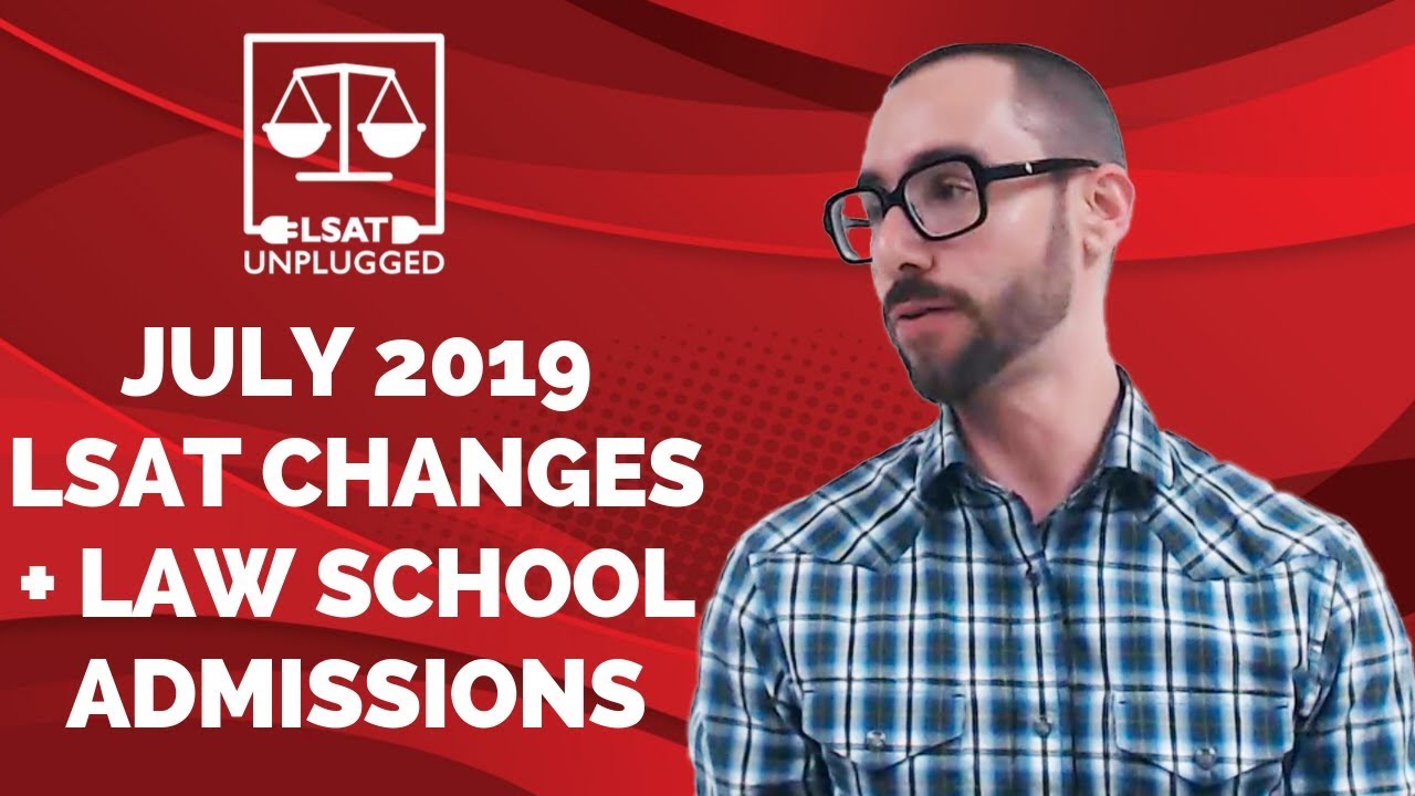 July 2019 LSAT Digital Changes + Law School Admissions