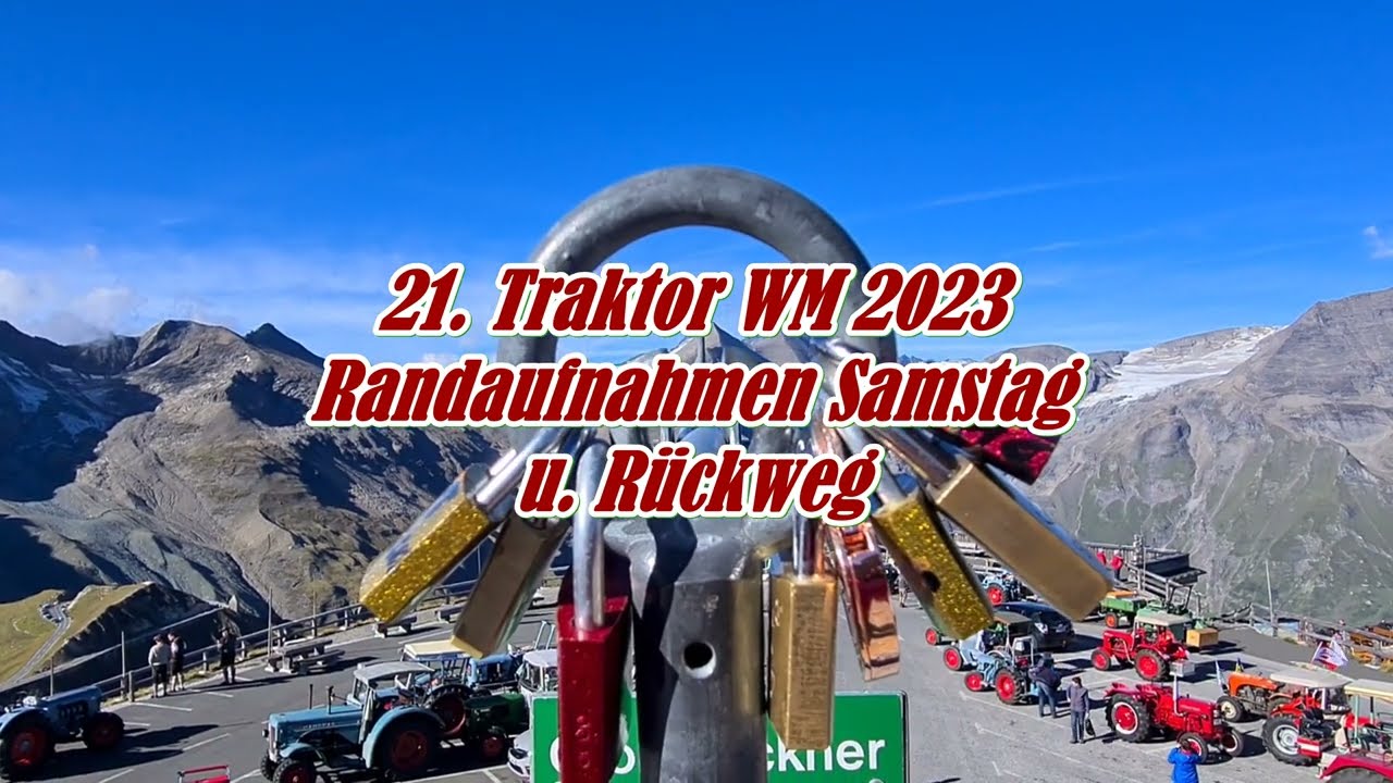 21. Traktor WM 2023  Samstag Randaufnahmen und Rückfahrt nach Bruck