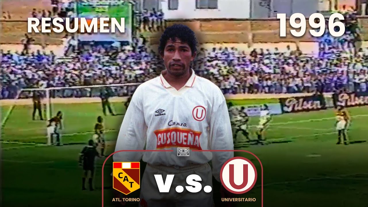 Atlético Torino vs Universitario | Jugado en Talara | Resumen |1996 ⚽🎞