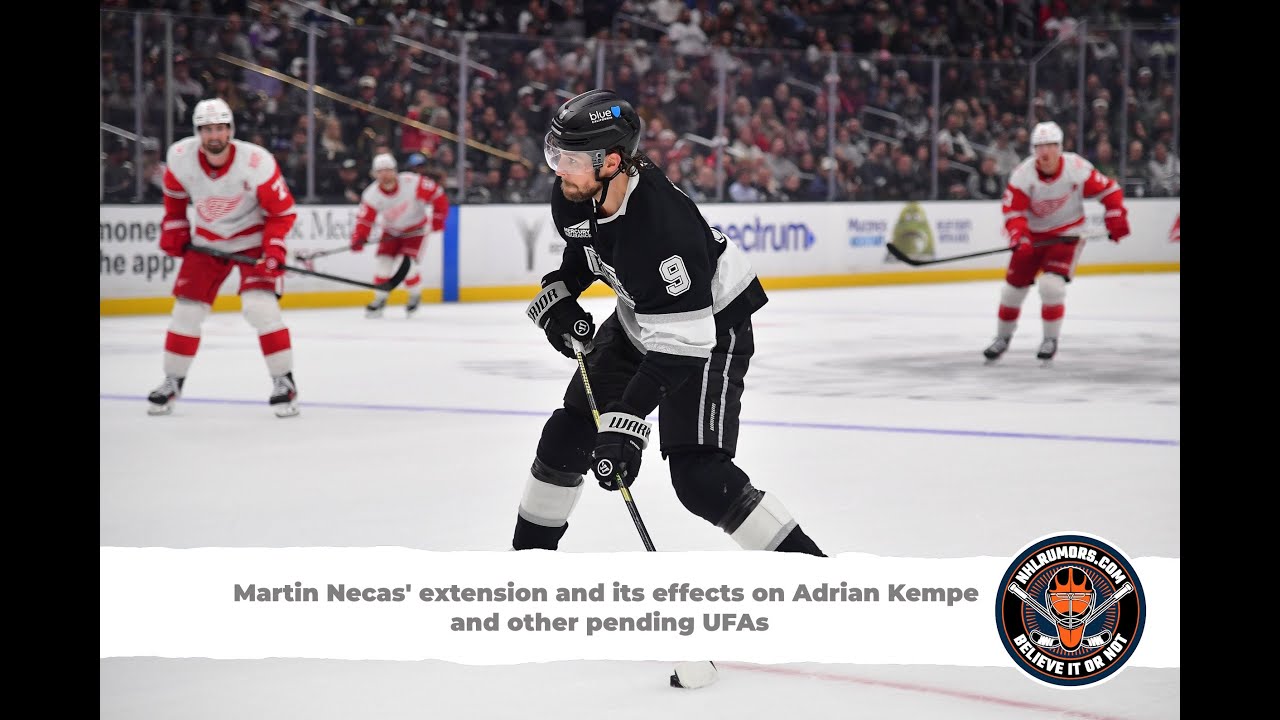 Martin Necas' extension and its effects on Adrian Kempe and other pending UFAs