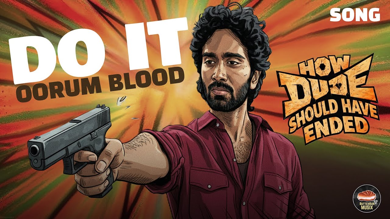 DO IT - #oorumblood song - #dude HISHE #tamil #oorumblood | ButterBun Musix @SaiAbhyankkar
