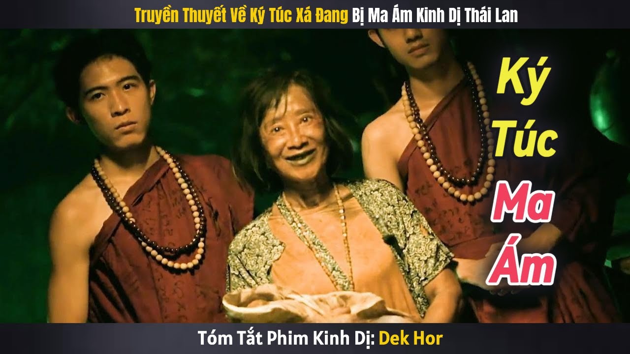 Review Phim: Truyền Thuyết Về Ký Túc Xá Đang Bị Ma Ám Kinh Dị Thái Lan - Dek Hor