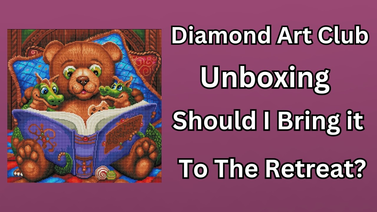 Распаковка набора Diamond Art Club Bear Time Stories | Планы на отдых… Подождите, разве я это уже...