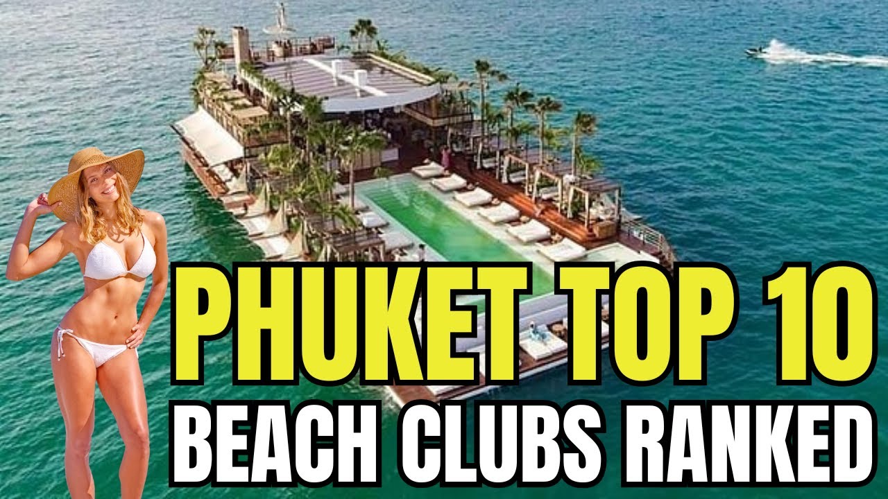 Top 10 Phuket Beach Clubs | Parties, Dining & Vibes