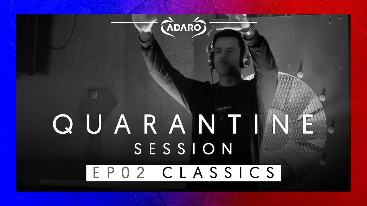 Adaro - Livesets [Quarantine special - Classics] E02