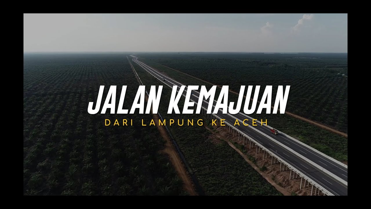 JALAN KEMAJUAN DARI LAMPUNG KE ACEH