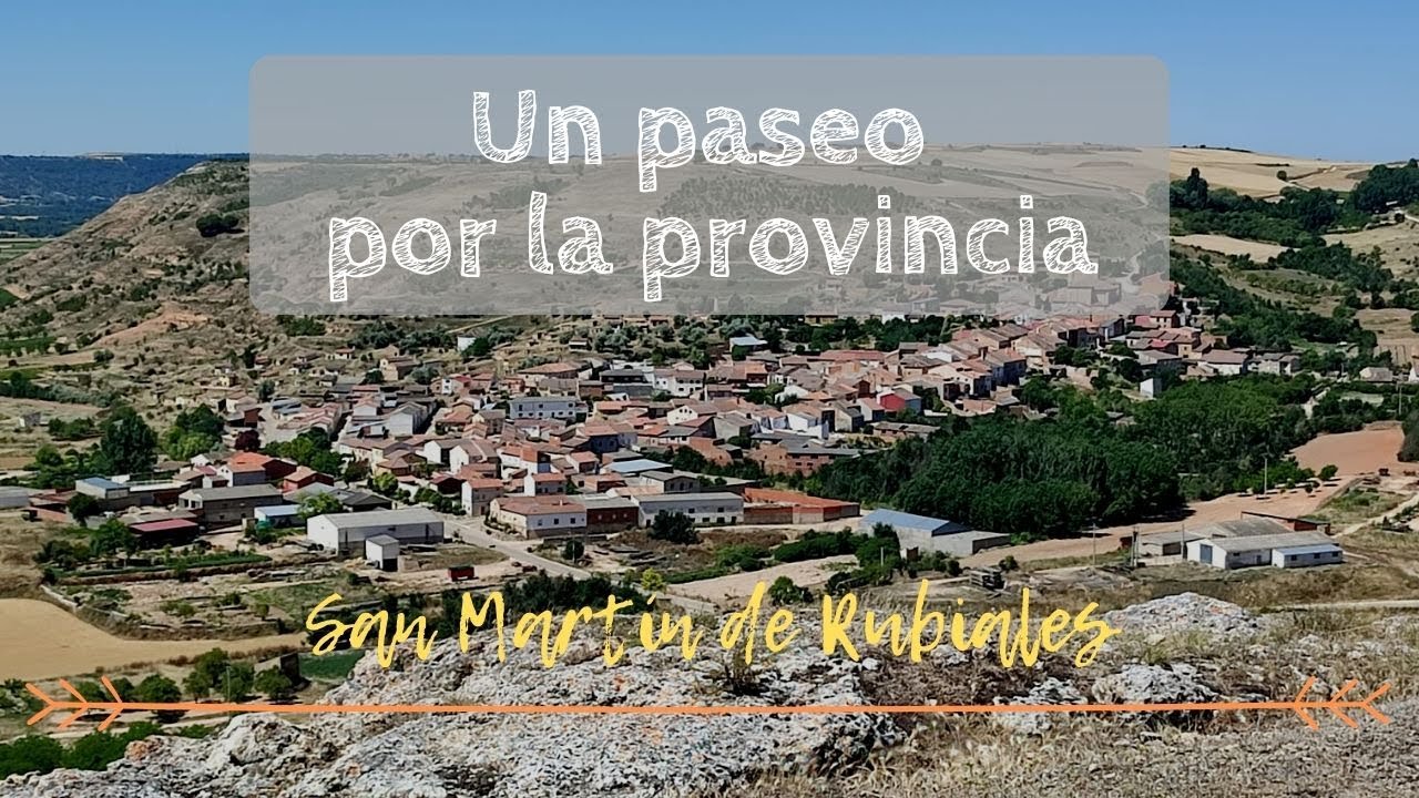 UN PASEO POR LA PROVINCIA | San Martín de Rubiales