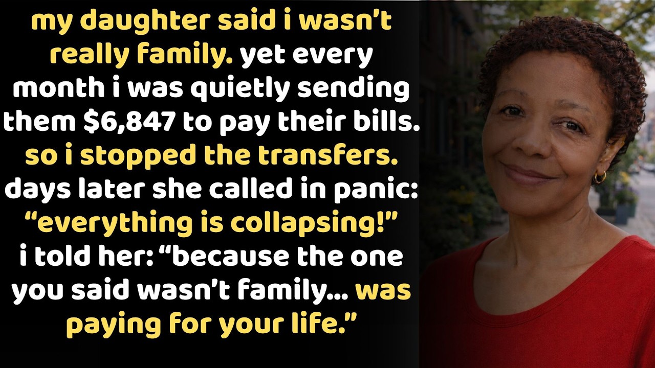 My daughter claimed I wasn’t family — so I stopped sending $6,847 a month, and they learned the trut