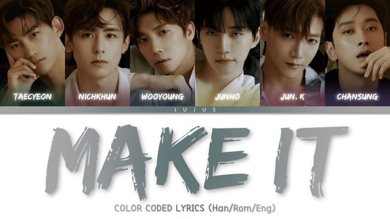 2PM - MAKE IT [Color Coded Lyrics Han/Rom/Eng] #2pm #jyp #colorcoded