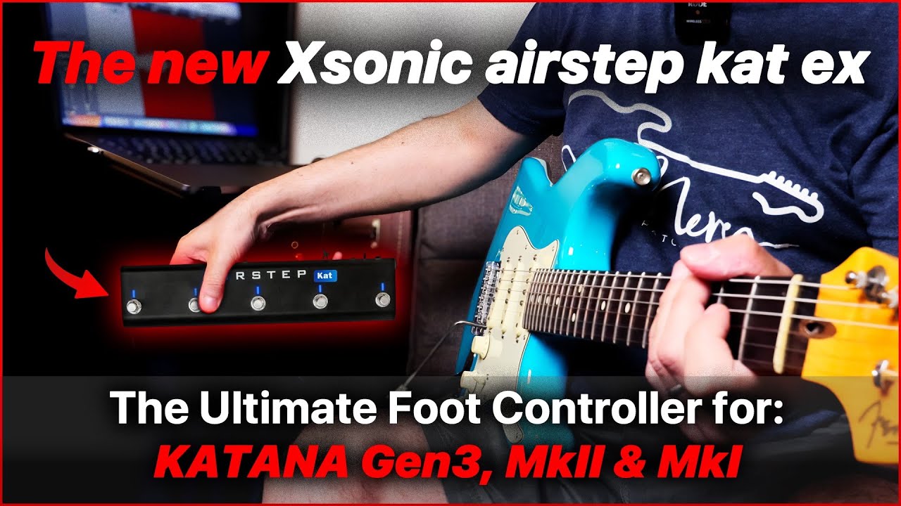 The XSONIC AIRSTEP Kat Ex - The Best Katana Footswitch