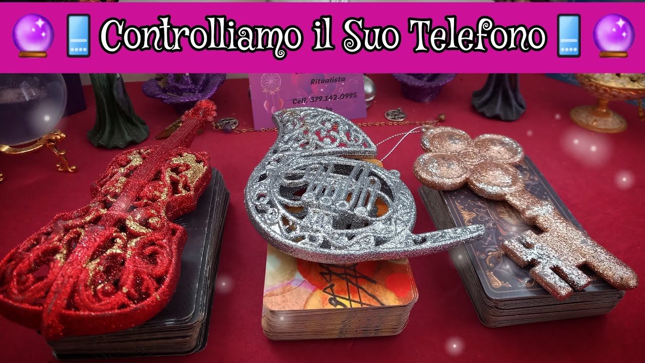 🔮📱Controlliamo il Suo Telefono Con iTarocchi📱🔮 Cosa Nasconde?