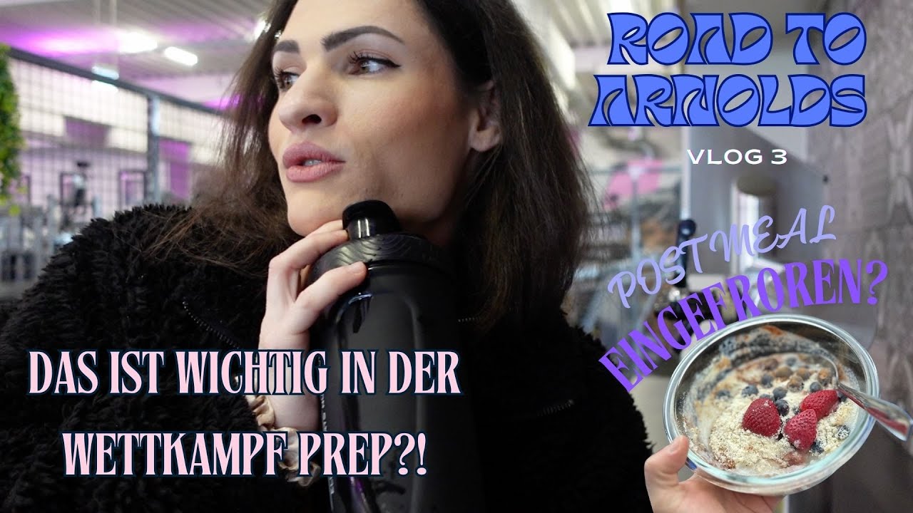 Road to Arnolds VLOG 3 - Das ist so wichtig in der Wettkampf Prep