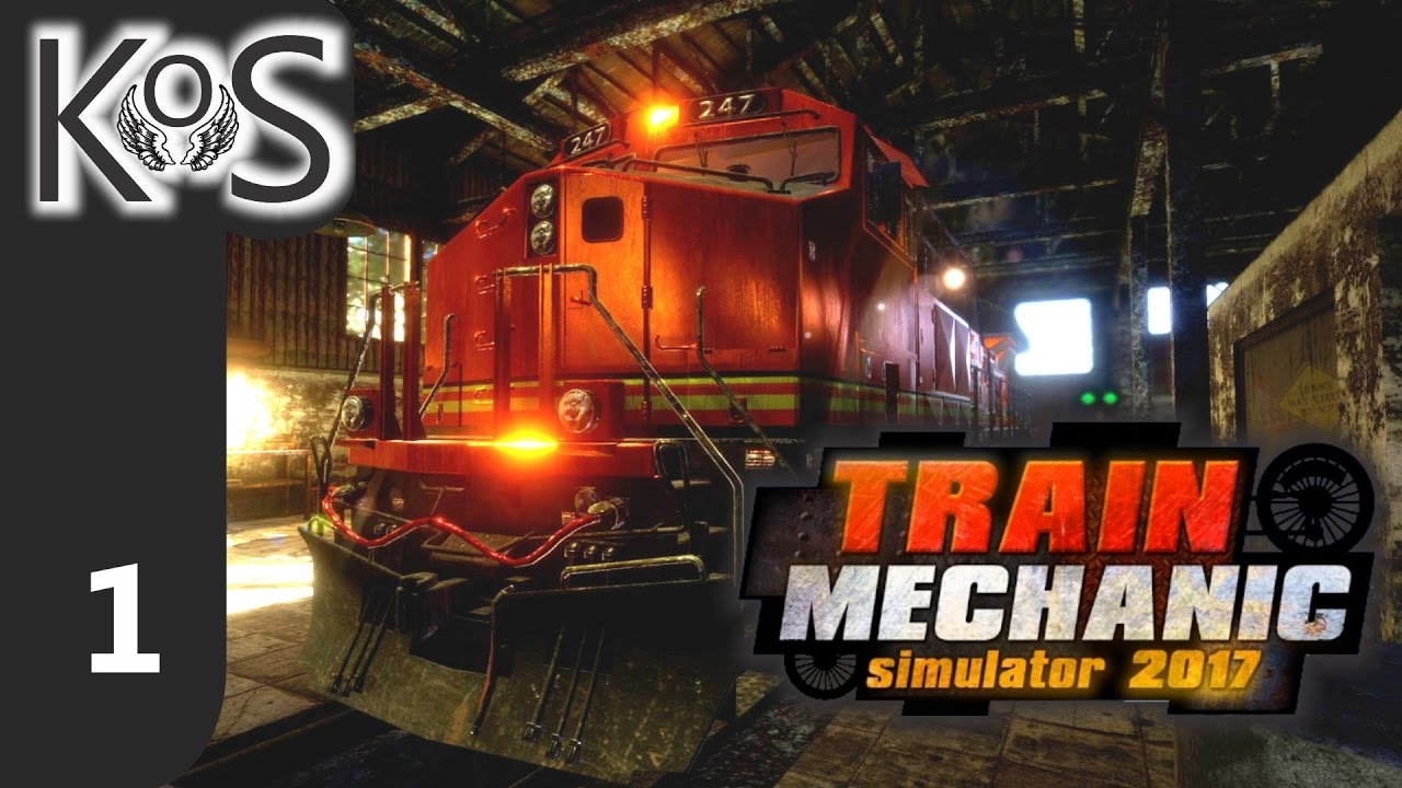 Train Mechanic Simulator 2017 Ep 1: Getting Our Hands Dirty - First Look - Let's Play, Gameplay