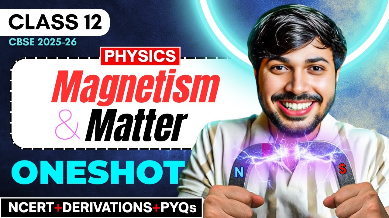 Magnetism & Matter Detailed Oneshot + PYQ Chapter 5 Class 12 Physics CBSE 2025-26 🔥 #cbse