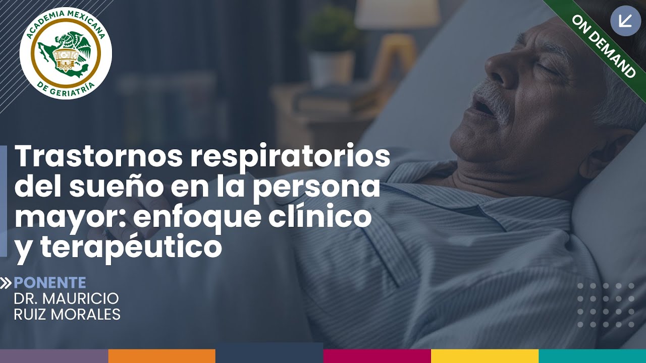 “Trastornos respiratorios del sueño en la persona mayor: enfoque clínico y terapéutico”