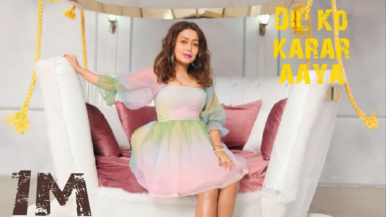Dil ko karar aaya| lyrics| neha kakkar | j films #lyricalvideos #hindilyricsvideo #dilkokaraaraaya